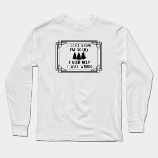 The Four Phrases That Lead to Wisdom Long Sleeve T-Shirt